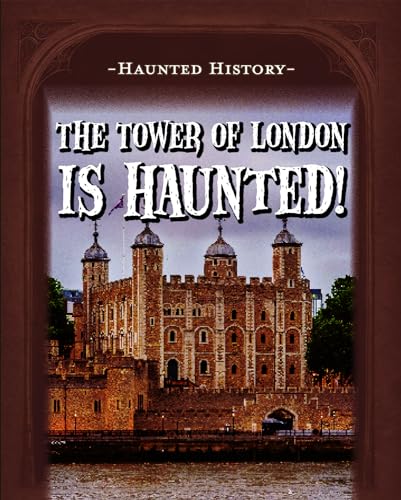 Preisvergleich Produktbild The Tower of London Is Haunted! (Haunted History)