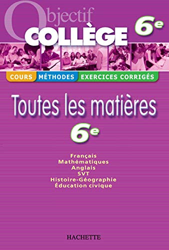 Objectif Collège 6e - Toutes les matières