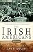 The Irish Americans: A History