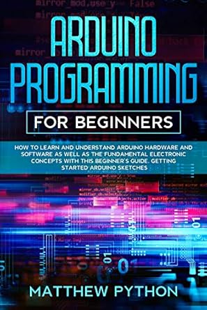 Arduino programming for beginners: How to learn and understand Arduino ...