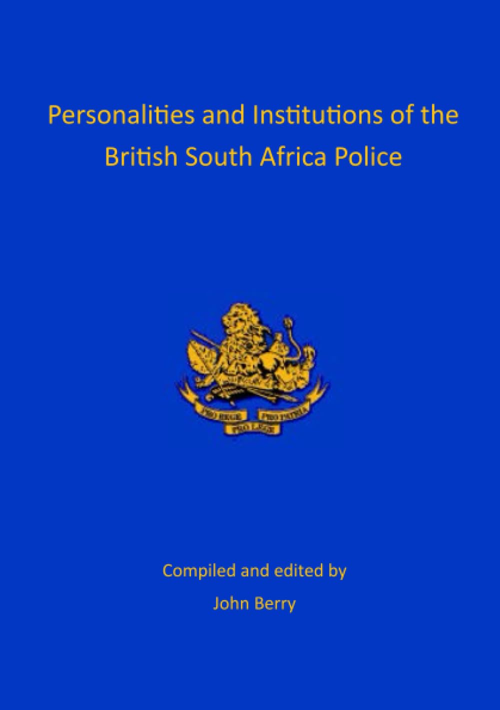 Personalities and Institutions of the British South Africa Police