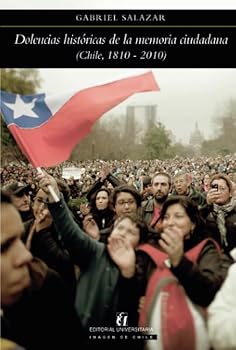Paperback Dolencias históricas de la memoria ciudadana (Chile 1810-2010) (Spanish Edition) [Spanish] Book