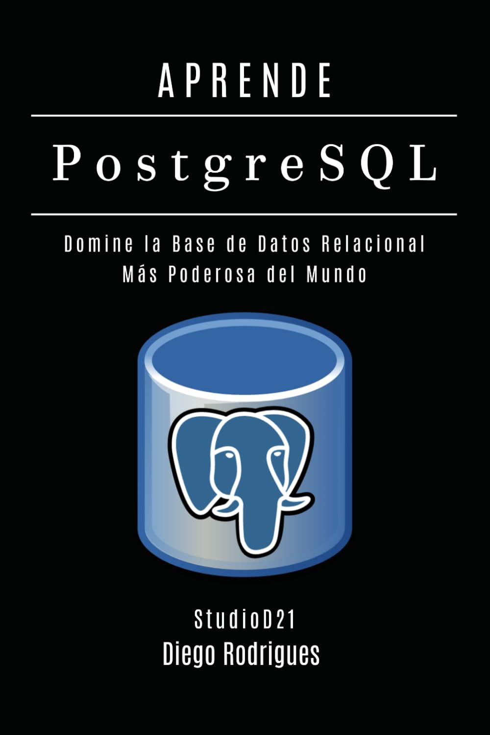 APRENDE PostgreSQL: Domina la Base de Datos Relacional Más Poderosa del Mundo: 5 (Data&AI España)