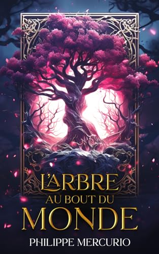 L'Arbre Au Bout Du Monde: Fantasy et Aventure
