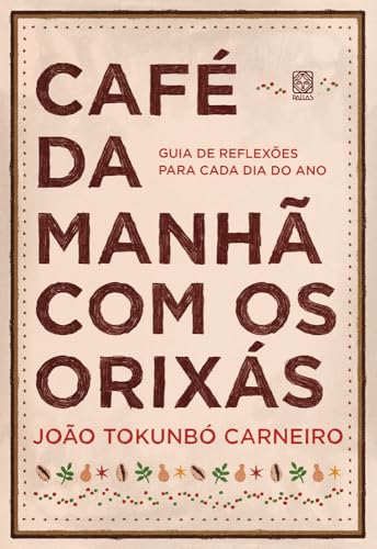 Café da manhã com os orixás: guia de reflexões para cada dia do ano
