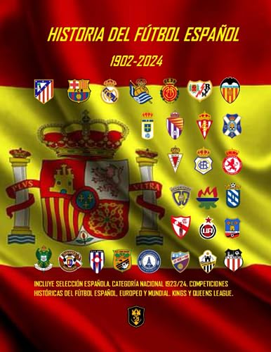 HISTORIA DEL FÚTBOL ESPAÑOL 1902-2024