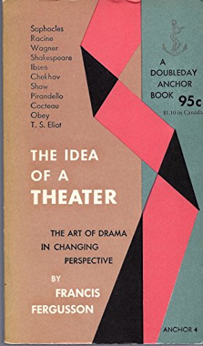 The Idea of a Theater: A Study of Ten Plays. Th... B00005XHTI Book Cover