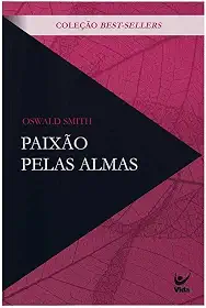 Paixão Pelas Almas - Clássicos Evangélicos (capa Nova)