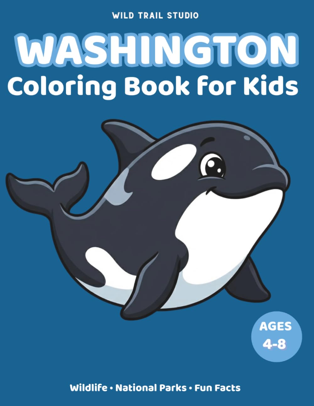 Washington: Coloring Book for Kids Ages 4–8: Wildlife, National Parks and Fun Facts (Adventure Kids State Coloring Books)