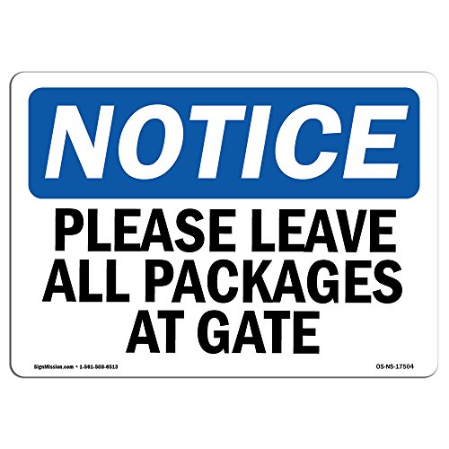 OSHA Notice Sign - Please Leave All Packages at Gate | Rigid Plastic Sign | Protect Your Business, Construction Site, Warehouse & Shop Area | Made in The USA