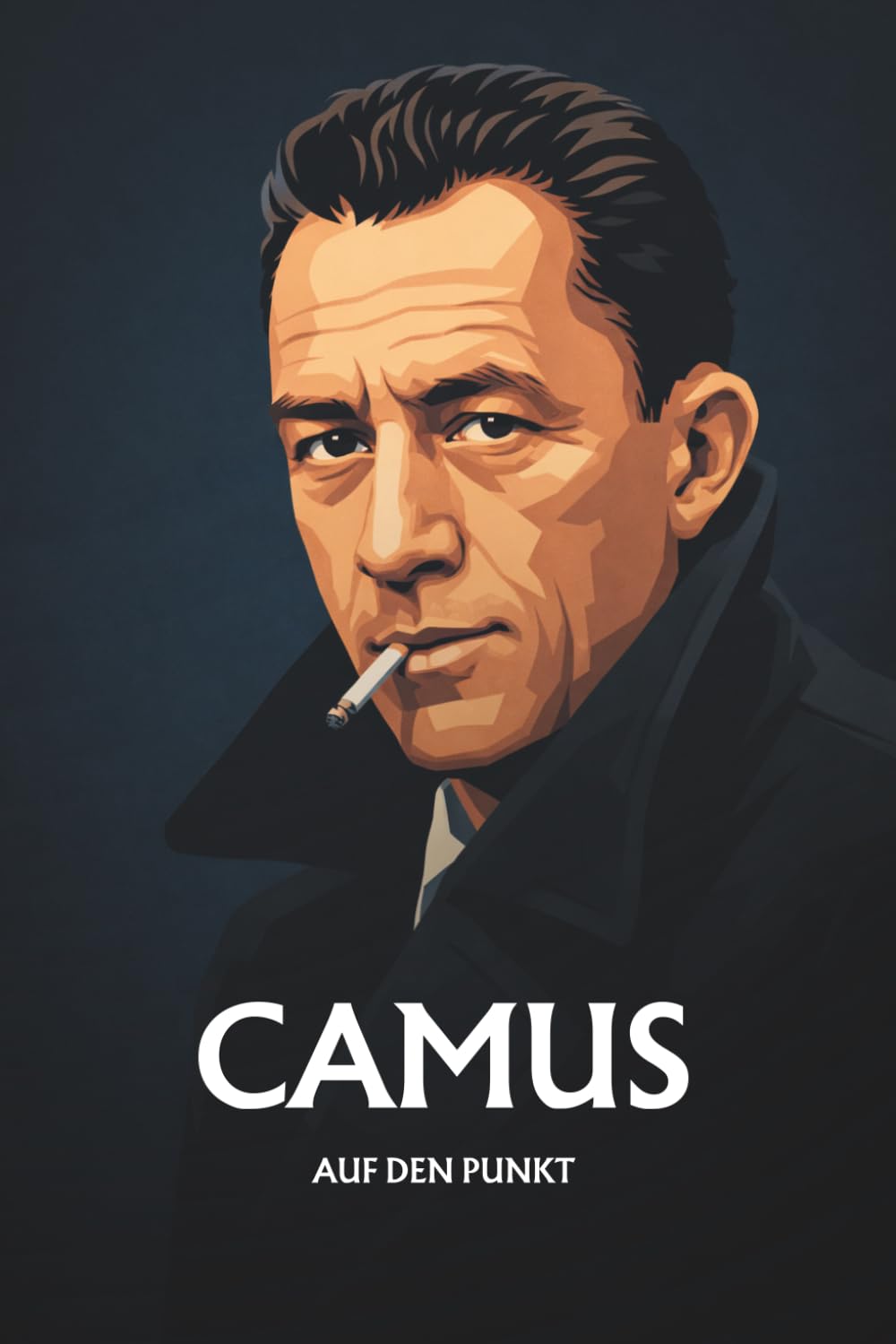 ALBERT CAMUS AUF DEN PUNKT: Das Wesentliche seiner Philosophie