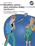  Blockflöte spielen - mein schönstes Hobby: 51 Vortragsstücke und Lieder für 1-4 Blockflöten und Sopranblockflöte & Klavier (Spielbuch 2). Band 2. 1-4 ... und Klavier. Ausgabe mit CD.