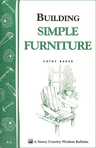 Building Simple Furniture: Storey's Country Wisdom Bulletin A.06
