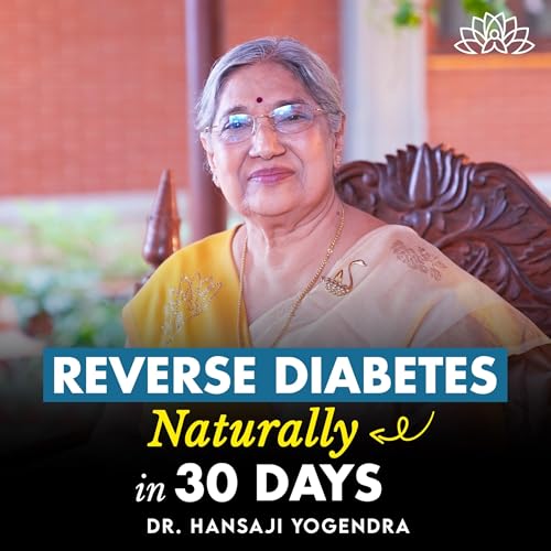 Reverse Diabetes Naturally in 30 Days | Yoga + Diet That Works | Dr Hansaji Podcast Por  arte de portada