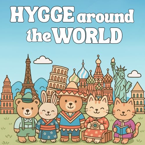 Hygge Around The World: A Cozy & Cute Travel Coloring Book for Adults and Teens (Hygge Coloring Books)