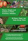 Plants, People and Culture in Tafea Province, Vanuatu Volume 1: Ol Plant, Pipol, mo Kalja blong Tafea