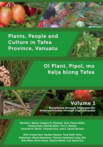 Plants, People and Culture in Tafea Province, Vanuatu Volume 1: Ol Plant, Pipol, mo Kalja blong Tafea