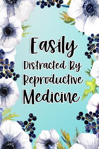 Easily Distracted By Reproductive Medicine: Reproductive Medicine Gifts For Birthday, Christmas...,