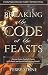 Breaking the Code of the Feasts: Amazing Prophetic Information Encoded in Old Testament Stories
