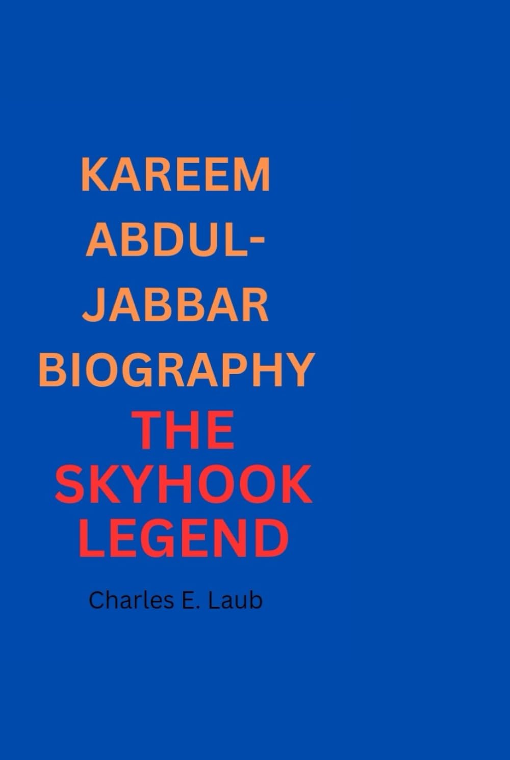 KAREEM ABDUL-JABBAR BIOGRAPHY: THE SKYHOOK LEGEND