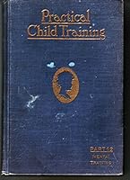 Practical Child Training / Part 12 Mental Training B007J6NM76 Book Cover