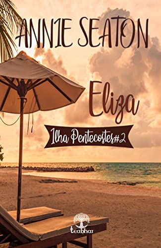 Eliza (Ilha Pentecostes Livro 2) - Seaton, Annie