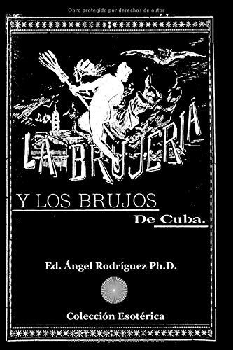 LA BRUJERIA Y LOS BRUJOS De Cuba