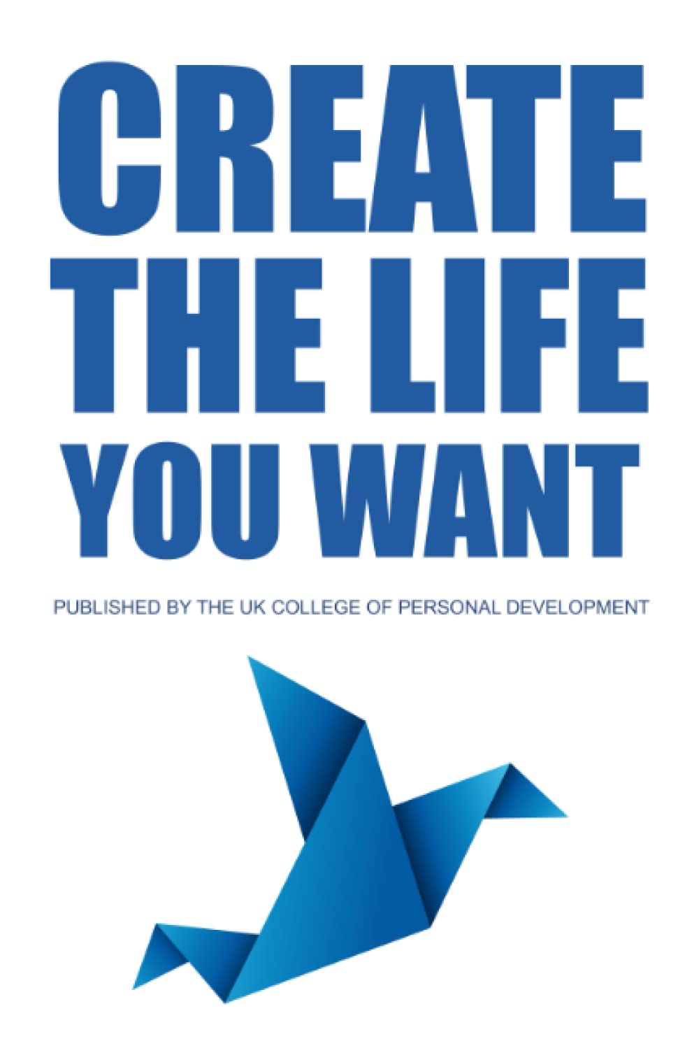 Create The Life You Want