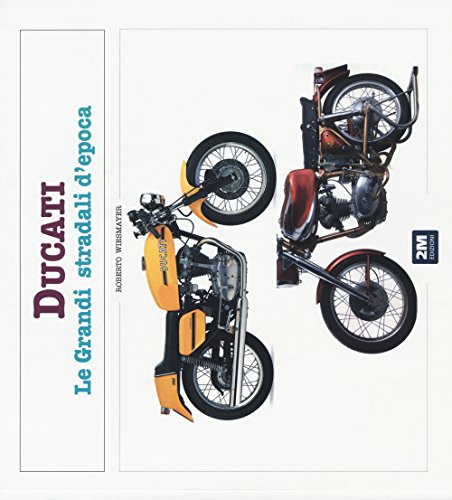 Ducati. Le grandi stradali d'epoca. Ediz. illustrat