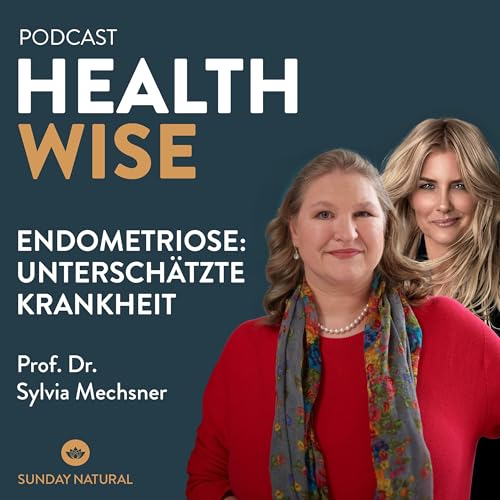 #141 Endometriose. Unterschätzte Krankheit. Mit Prof. Dr. Sylvia Mechsner & Jennifer Knäble Titelbild
