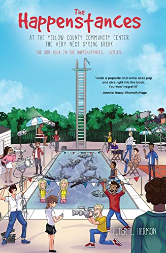 The Happenstances at the Yellow County Community Center the Very Next Spring Break (The Happenstances Series Book 3)