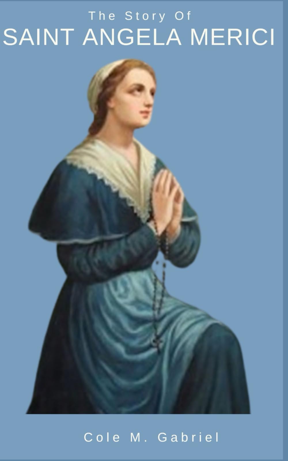 The Story Of Saint Angela Merici: Life story of patron saint of disabled and physically challenged people
