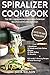 Produktbild The Spiralizer Cookbook: Top 80+ Amazing Inspirational Recipes for Your Skinny Diet