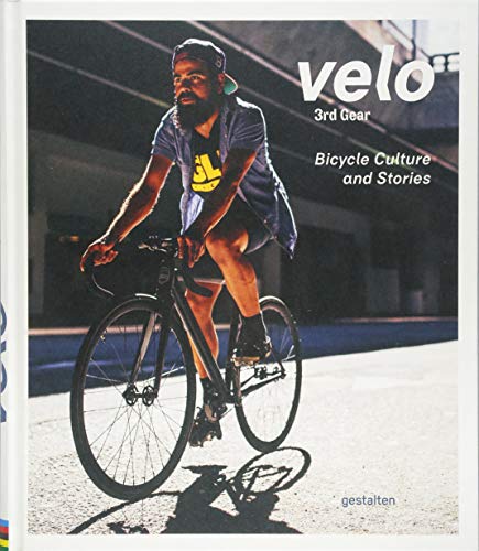 Télécharger Velo 3rd Gear: Bicycle Culture and Stories Livre eBook France
