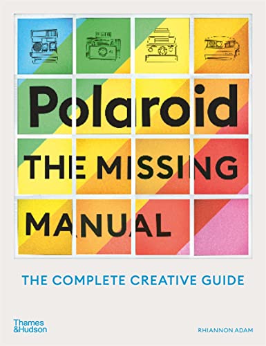Polaroid: The Complete Guide to Experimental Instant Photography