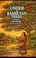 UNDER THE RAMBUTAN TREES: STORIES OF A KARO FAMILY 9819444446 Book Cover