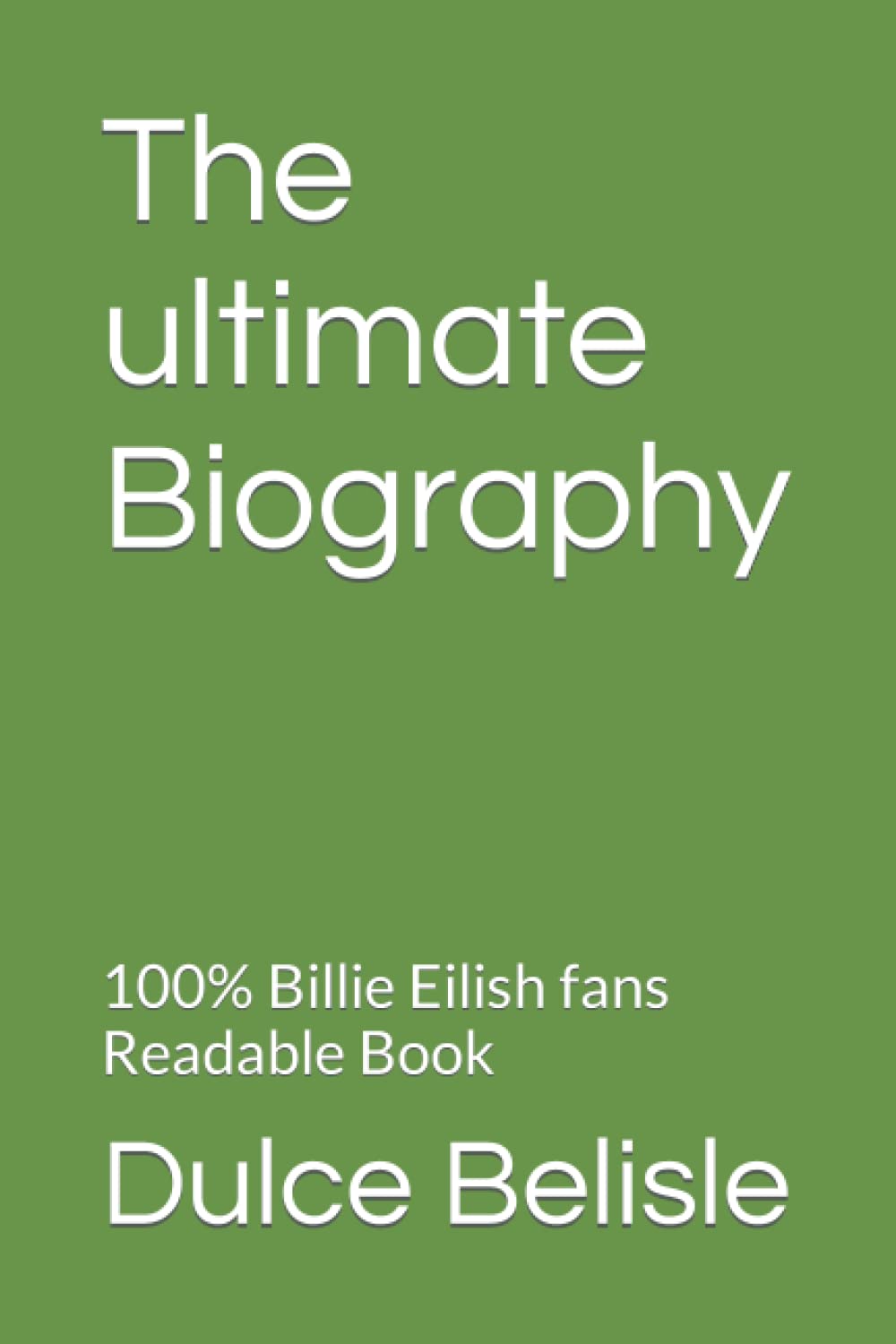 The ultimate Biography: 100% Billie Eilish fans Readable Book