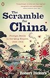 The Scramble for China: Foreign Devils in the Qing Empire, 1832-1914