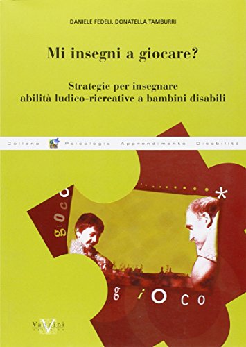 Mi insegni a giocare? Strategie per insegnare abilità ludico-ricreative a bambini disab