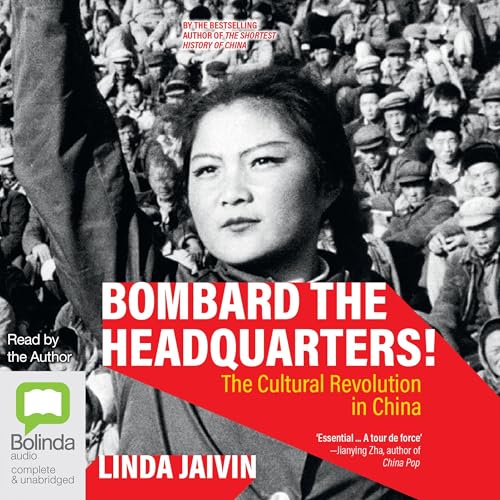 Bombard the Headquarters!: The Cultural Revolution in China by Linda Jaivin episode artwork