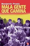 Mala Gente Que Camina (Spanish Edition)