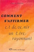 comment s'affirmer et devenir un etre rayon 2890744140 Book Cover