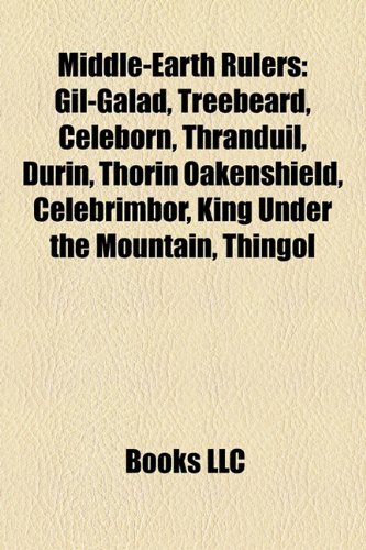 Middle-Earth Rulers: Gil-Galad, Treebeard, Celeborn, Thranduil, Durin ...
