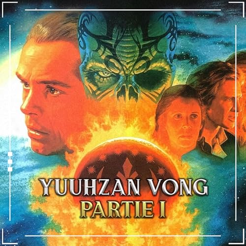Que s&rsquo;est-il pass&eacute; 20 ans apr&egrave;s le Retour du Jedi ? - L'invasion des Yuuzhan Vong - Partie 1