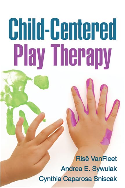 Child-Centered Play Therapy 1st Edition