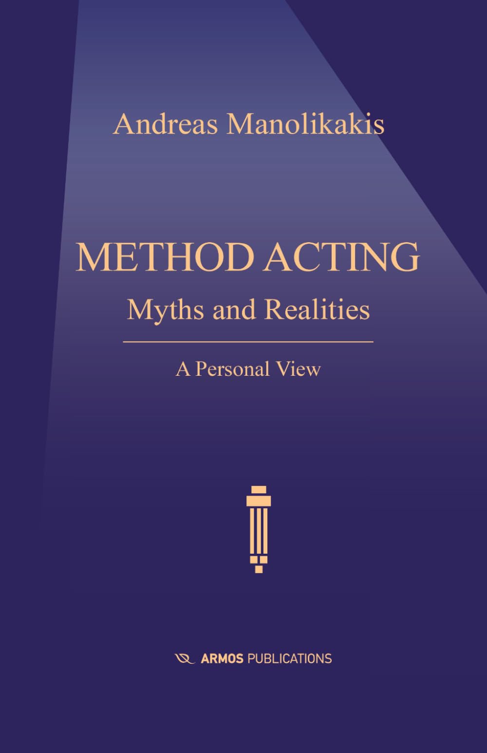 METHOD ACTING: Myths and Realities - A Personal View