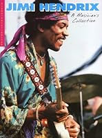 JIMI HENDRIX: A MUSICIAN'S COLLECTION PIANO, VOIX, GUITARE 0711936609 Book Cover