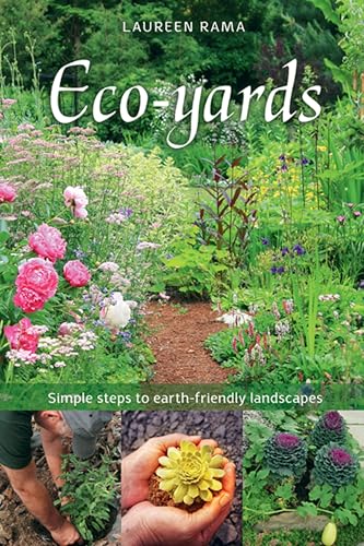 Eco-yards: Simple Steps to Earth-Friendly Landscapes