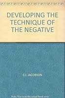 Developing: The Techniques of the Negative B000NU6812 Book Cover