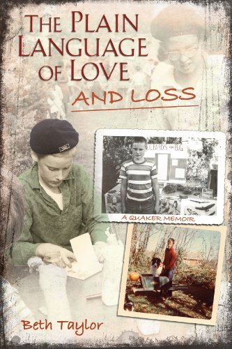 The Plain Language of Love and Loss: A Quaker Memoir (Volume 1)